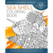 Sea Shell Coloring Book: An Adult Coloring Book of 40 Zentangle Sea Shell Designs for Ocean, Nautical, Underwater and Seaside Enthusiasts