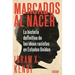 Marcados Al Nacer: La Historia Definitiva de Las Ideas Racistas En Estados Unidos / Stamped from the Beginning: The Definitive History of Racist Ideas