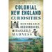 Colonial New England Curiosities: Remarkable Occurrences, Miracles & Madness