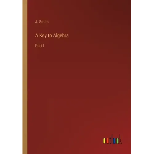 A Key to Algebra: Part I