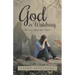 God Is Watching!: The Lord Hears Our Prayers
