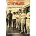 City of Inmates: Conquest, Rebellion, and the Rise of Human Caging in Los Angeles, 1771-1965