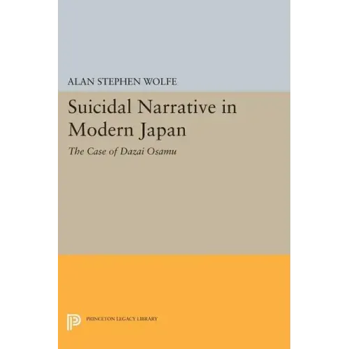 Suicidal Narrative in Modern Japan: The Case of Dazai Osamu