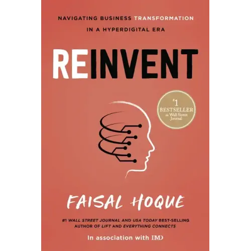 Reinvent: Navigating Business Transformation in a Hyperdigital Era