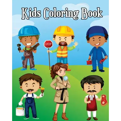 Kids Coloring Book: Easy Coloring Pages for Little Hands with Thick Lines, Learn About Careers (Super Cute Cartoon Drawing in Various Job for kids)