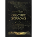 The Dictionary of Obscure Sorrows