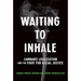 Waiting to Inhale: Cannabis Legalization and the Fight for Racial Justice