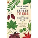 Field Guide to the Street Trees of New York City