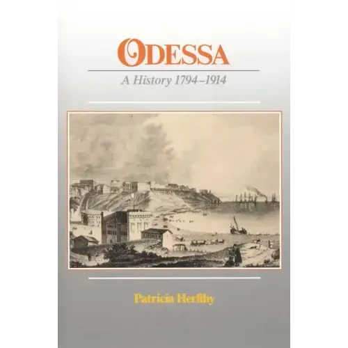 Odessa: A History, 1794-1914 - Paperback
