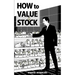 How to Value a Stock: A Guide to Valuing Publicly Traded Companies