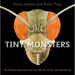 Tiny Monsters: The Strange Creatures That Live on Us, in Us, and Around Us