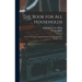 The Book for all Households; or, The art of Preserving Animal and Vegetable Substances for Many Years