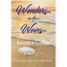 Wonders in the Waves: A Novel Inspired by Love That Does Not Die