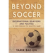 Beyond Soccer: International Relations and Politics as Seen through the Beautiful Game