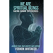We Are Spiritual Beings Having Human Experiences