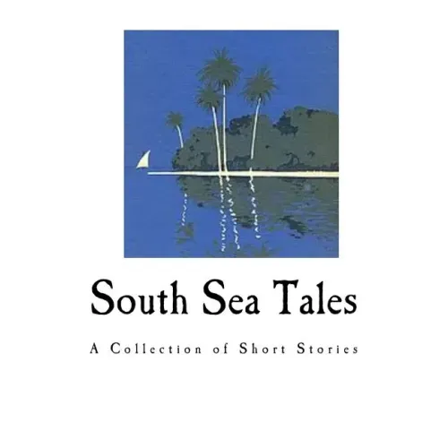 South Sea Tales: A Collection of Short Stories