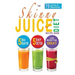 The Skinny Juice Diet Recipe Book: 5lbs, 5 Days. the Ultimate Kick-Start Diet and Detox Plan to Lose Weight & Feel Great!