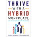 Thrive with a Hybrid Workplace: Step-by-Step Guidance from the Experts