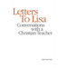 Letters to Lisa: Conversations with a Christian Teacher