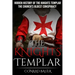 The Knights Templar: The Hidden History of the Knights Templar: The Church's Oldest Conspiracy