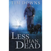 Less Than Dead