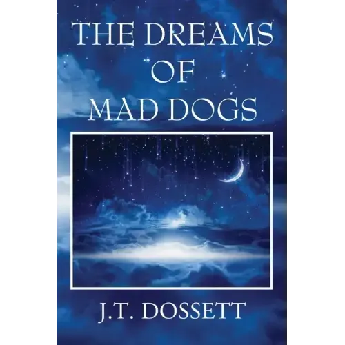 The Dreams of Mad Dogs