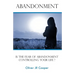 Abandonment: Is The Fear Of Abandonment Controlling Your Life?