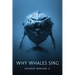 Why Whales Sing