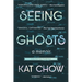 Seeing Ghosts: A Memoir