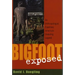 Bigfoot Exposed: An Anthropologist Examines America's Enduring Legend