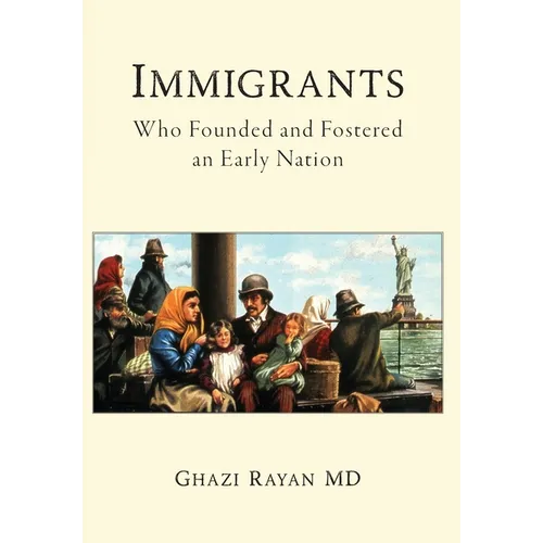 Immigrants: Who Founded and Fostered an Early Nation