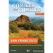 60 Hikes Within 60 Miles: San Francisco: Including North Bay, East Bay, Peninsula, and South Bay