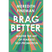 Brag Better: Master the Art of Fearless Self-Promotion