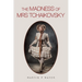 The Madness of Mrs Tchaikovsky