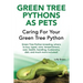 Green Tree Pythons as Pets: Green Tree Python breeding, where to buy, types, care, temperament, cost, health, handling, husbandry, diet, and much