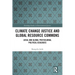 Climate Change Justice and Global Resource Commons: Local and Global Postcolonial Political Ecologies