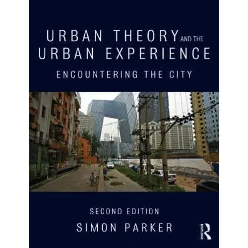 Urban Theory and the Urban Experience: Encountering the City