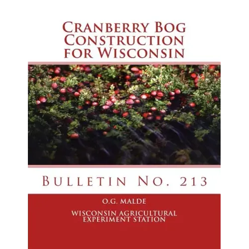Cranberry Bog Construction for Wisconsin: Bulletin No. 213