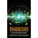 Quantum Mission: Something Completely Different For a Kaleidoscope World