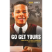 Go Get Yours: A Wake Up Call to Today's Generation and Tomorrow's Future