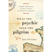 What the Psychic Told the Pilgrim: A Midlife Misadventure on Spain's Camino de Santiago de Compostela