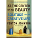 At the Center of All Beauty: Solitude and the Creative Life