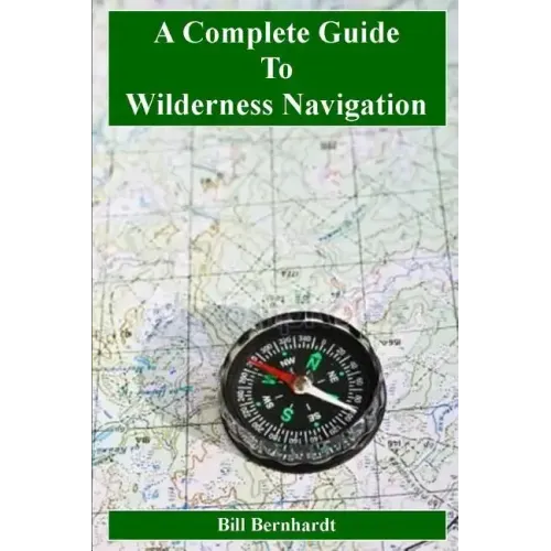 A Complete Guide to Wilderness Navigation
