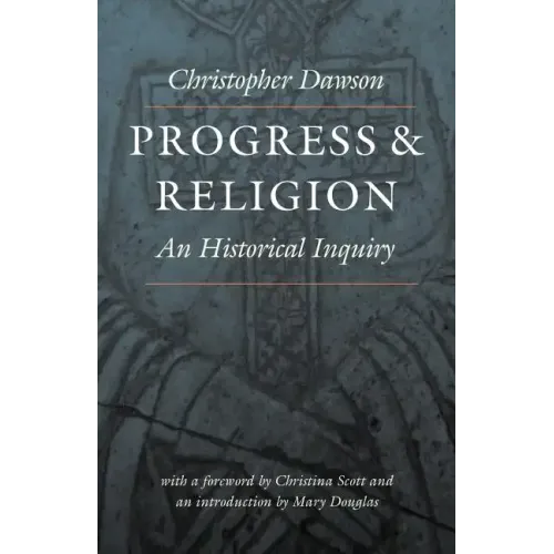 Progress and Religion: An Historical Inquiry