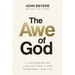The Awe of God: The Astounding Way a Healthy Fear of God Transforms Your Life