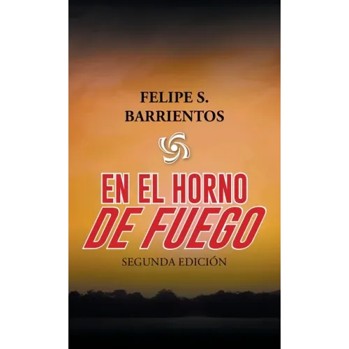 En El Horno De Fuego: Segunda Edición