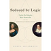 Seduced by Logic: Émilie Du Châtelet, Mary Somerville and the Newtonian Revolution