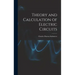 Theory and Calculation of Electric Circuits