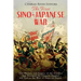 The First Sino-Japanese War: The History and Legacy of the Conflict that Doomed the Chinese Empire and Led to the Rise of Imperial Japan