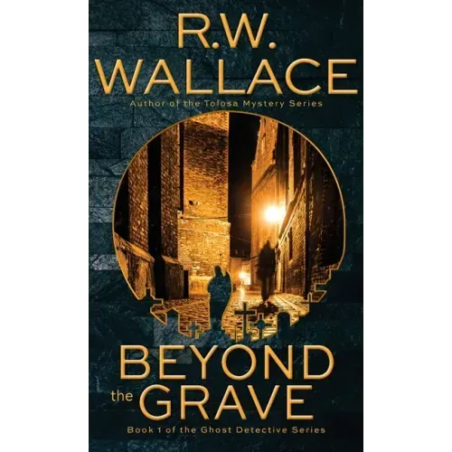 Beyond the Grave: A Ghost Detective Novel